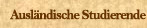 Ausl&auml;ndische Studierende